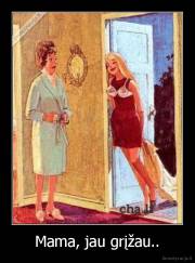 Mama, jau grįžau.. - 