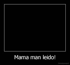 Mama man leido! - 