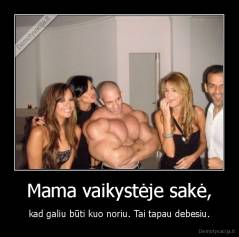 Mama vaikystėje sakė, - kad galiu būti kuo noriu. Tai tapau debesiu.