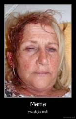 Mama - vistiek jus myli