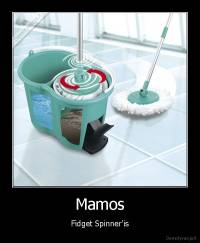 Mamos - Fidget Spinner'is