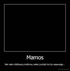 Mamos - Net vaiko didžiausių troškimų neleis įvykdyti kol jis nepavalge...