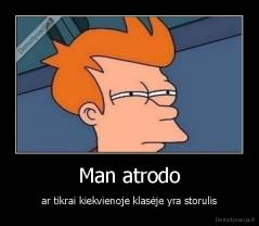 Man atrodo - ar tikrai kiekvienoje klasėje yra storulis