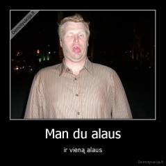 Man du alaus - ir vieną alaus