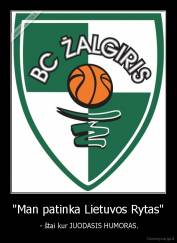 "Man patinka Lietuvos Rytas" -  - štai kur JUODASIS HUMORAS.