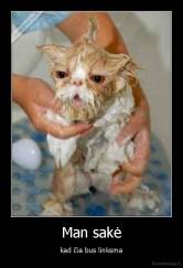 Man sakė - kad čia bus linksma