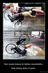 Man visada linksma iki kažkas nesusižeidžia... - Tada tiesiog verkiu iš juoko...