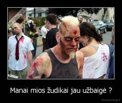 Manai mios žudikai jau užbaigė ? - 