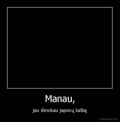 Manau, - jau išmokau japonų kalbą