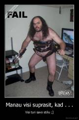 Manau visi suprasit, kad . . . - Visi turi savo stiliu ;]