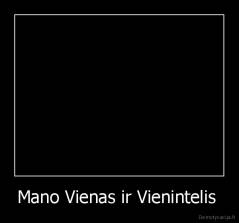 Mano Vienas ir Vienintelis  - 