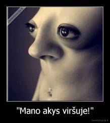 "Mano akys viršuje!" - 