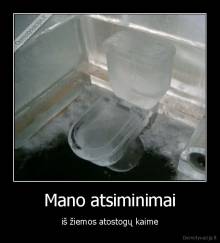 Mano atsiminimai - iš žiemos atostogų kaime