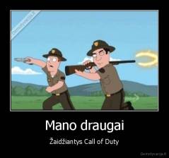 Mano draugai - Žaidžiantys Call of Duty
