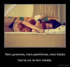 Mano gyvenimas, mano pasirinkimas, mano klaidos - Visa tai yra ne tavo reikalas 