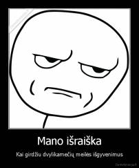 Mano išraiška - Kai girdžiu dvylikamečių meilės išgyvenimus