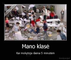 Mano klasė - Kai mokytoja išeina 5 minutėm
