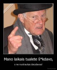 Mano laikais tualete š*kdavo, - o ne nuotraukas darydavosi!