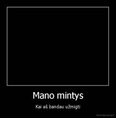 Mano mintys - Kai aš bandau užmigti