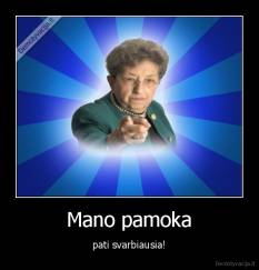 Mano pamoka - pati svarbiausia!