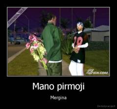 Mano pirmoji - Mergina