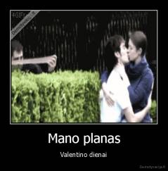 Mano planas - Valentino dienai