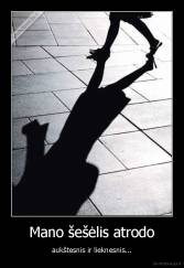 Mano šešėlis atrodo - aukštesnis ir lieknesnis...