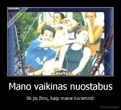 Mano vaikinas nuostabus - tik jis žino, kaip mane nuraminti