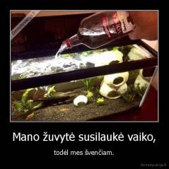 Mano žuvytė susilaukė vaiko, - todėl mes švenčiam.