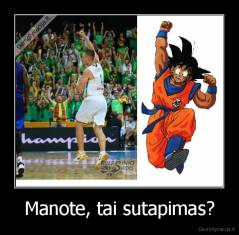 Manote, tai sutapimas? - 