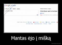 Mantas ėjo į mišką - 