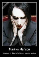 Marilyn Manson - Vieniems jis išsigimėlis, kitiems muzikos genijus