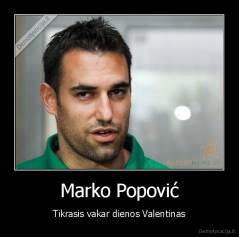 Marko Popović - Tikrasis vakar dienos Valentinas