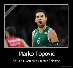 Marko Popovic - Ačiū už nuostabius 4 metus Žalgiryje