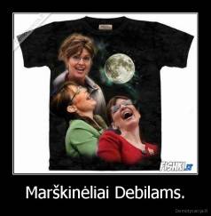 Marškinėliai Debilams. - 