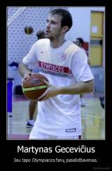 Martynas Gecevičius - Jau tapo Olympiacos fanų pasididžiavimas.