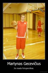 Martynas Gecevičius - Jis visada fotogieniškas.