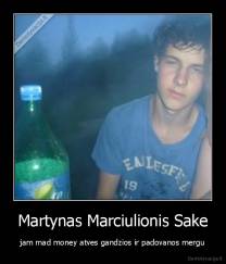 Martynas Marciulionis Sake - jam mad money atves gandzios ir padovanos mergu