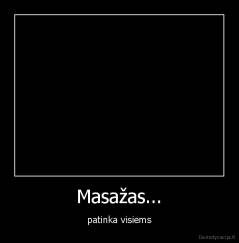 Masažas... - patinka visiems