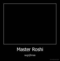 Master Roshi - sugrįžimas