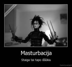 Masturbacija - Staiga tai tapo iššūkiu