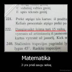 Matematika -  Ji yra prieš saugu seksą