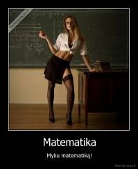 Matematika - Myliu matematiką!