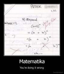 Matematika - You're doing it wrong