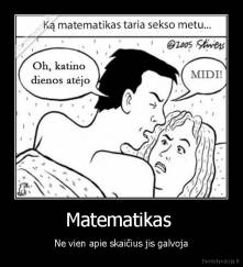 Matematikas  - Ne vien apie skaičius jis galvoja