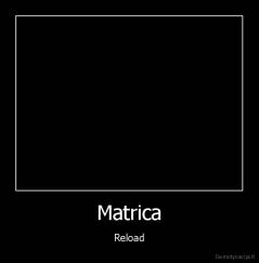 Matrica - Reload