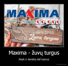 Maxima - žuvų turgus - Ateik ir derėkis dėl kainos