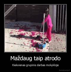 Maždaug taip atrodo - Kiekvienas grupinis darbas mokykloje