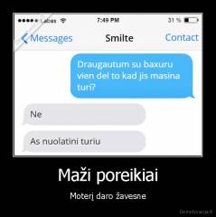 Maži poreikiai - Moterį daro žavesne