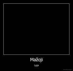 Mažoji - Lyga